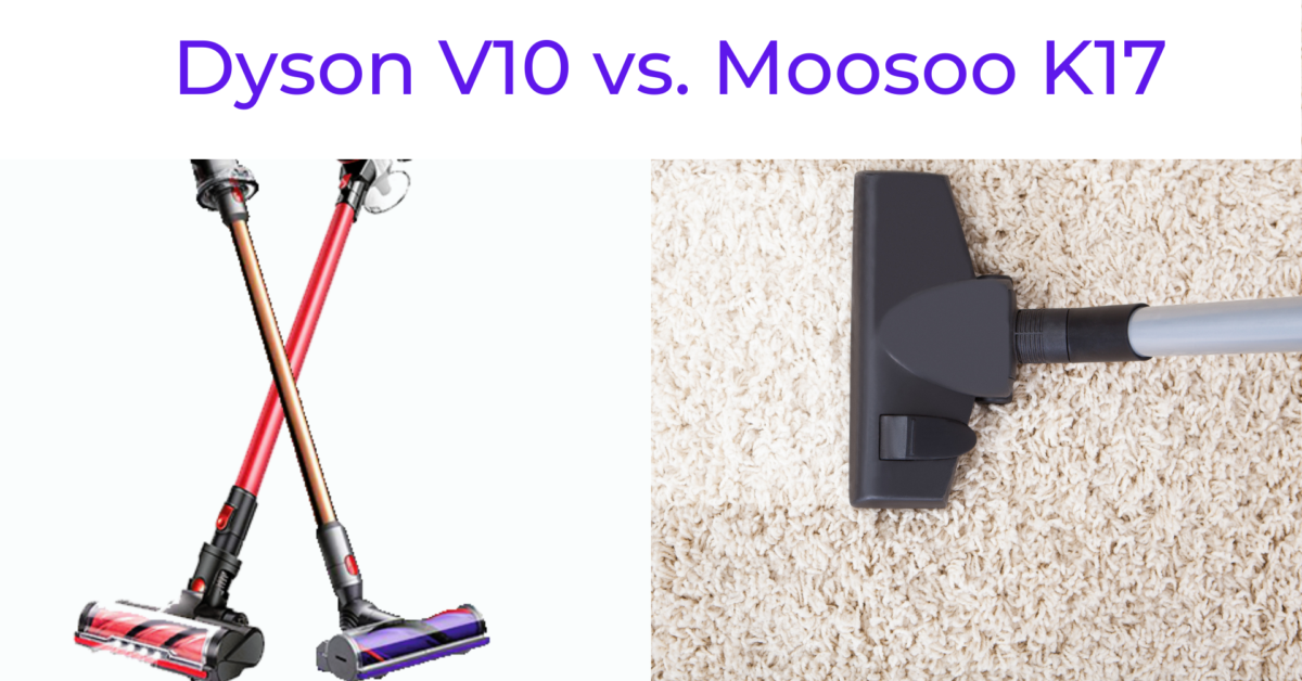 Dyson V10 vs Moosoo K17
