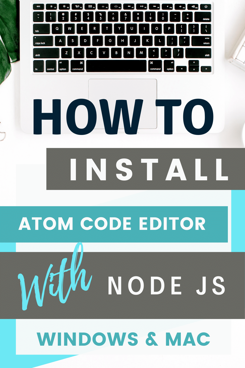 Install Atom Code Editor and NodeJS on Windows or Mac